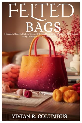 Craft Guide Felted Bag Book